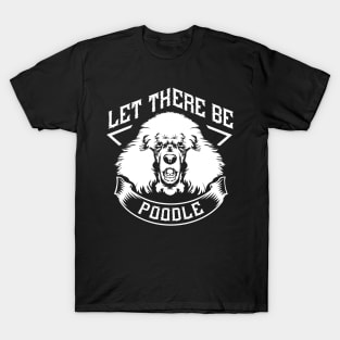 Let There be a Poodle T-Shirt